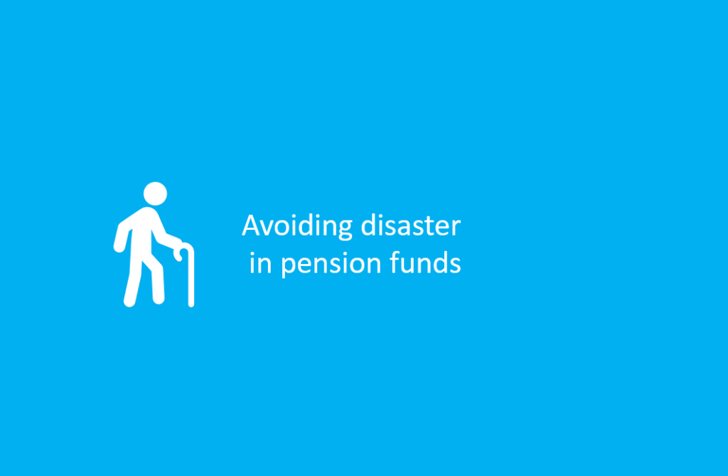 Avoiding disaster for a pension fund